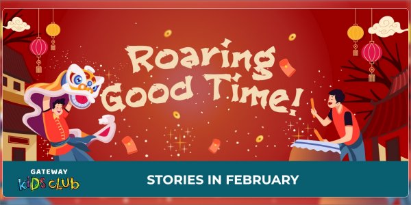 Gateway Kids Club – February Storytelling